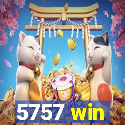 5757 win